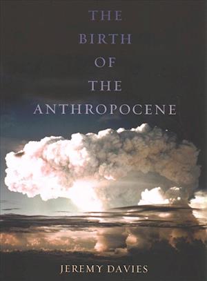 The Birth of the Anthropocene
