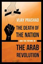 The Death of the Nation and the Future of the Arab Revolution