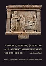 Medicine, Health, and Healing in the Ancient Mediterranean (500 BCE–600 CE)