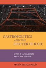 Gastropolitics and the Specter of Race