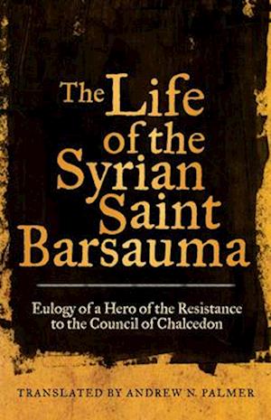 The Life of the Syrian Saint Barsauma