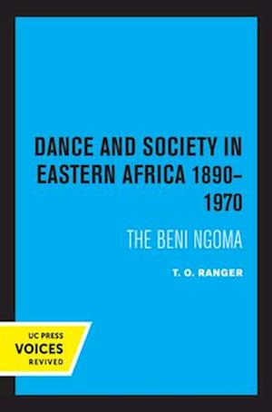 Dance and Society in Eastern Africa 1890–1970