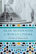 Arab Modernism as World Cinema