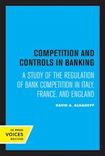 Competition and Controls in Banking