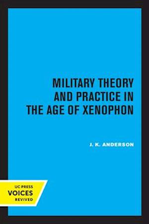 Military Theory and Practice in the Age of Xenophon