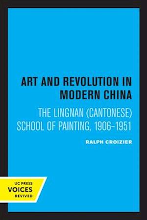 Art and Revolution in Modern China