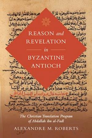 Reason and Revelation in Byzantine Antioch