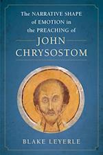 The Narrative Shape of Emotion in the Preaching of John Chrysostom