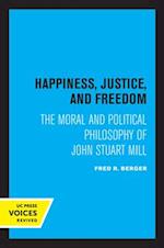 Happiness, Justice, and Freedom