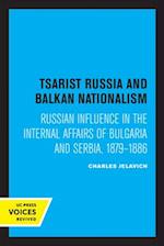 Tsarist Russia and Balkan Nationalism