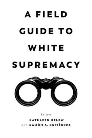 A Field Guide to White Supremacy