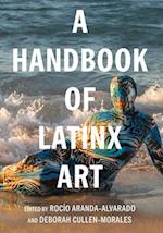 A Handbook of Latinx Art