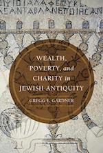 Wealth, Poverty, and Charity in Jewish Antiquity