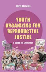 Youth Organizing for Reproductive Justice