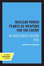 Nuclear Power Plants as Weapons for the Enemy