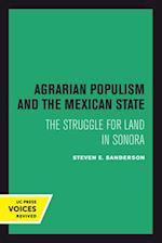 Agrarian Populism and the Mexican State