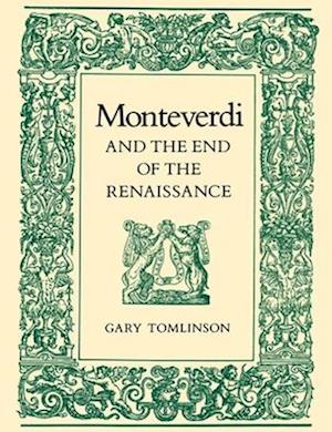 Monteverdi and the End of the Renaissance