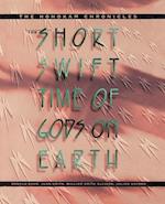 Short, Swift Time of Gods on Earth