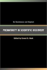 Prematurity in Scientific Discovery