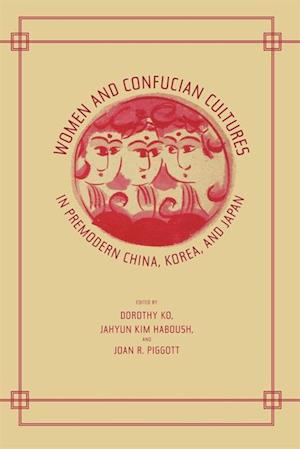 Women and Confucian Cultures in Premodern China, Korea, and Japan