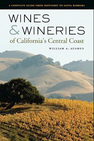 Wines and Wineries of California's Central Coast