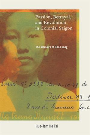 Passion, Betrayal, and Revolution in Colonial Saigon