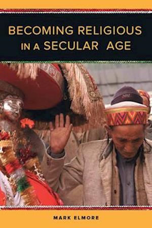 Becoming Religious in a Secular Age