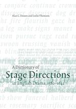 A Dictionary of Stage Directions in English Drama 1580–1642
