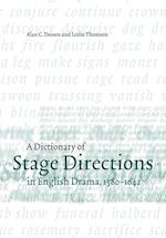 A Dictionary of Stage Directions in English Drama 1580-1642