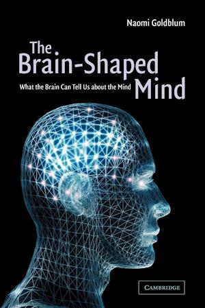 The Brain-Shaped Mind