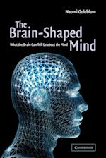 The Brain-Shaped Mind