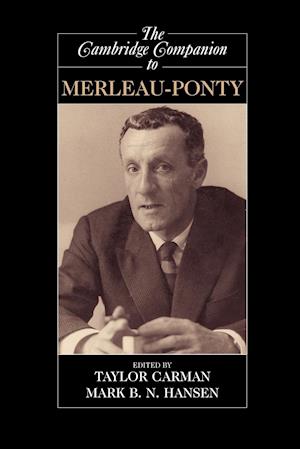 The Cambridge Companion to Merleau-Ponty