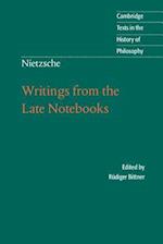 Nietzsche: Writings from the Late Notebooks