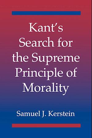 Kant's Search for the Supreme Principle of Morality