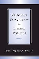 Religious Conviction in Liberal Politics