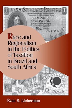 Race and Regionalism in the Politics of Taxation in Brazil and South Africa