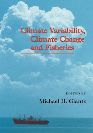 Climate Variability, Climate Change and Fisheries