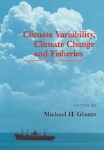 Climate Variability, Climate Change and Fisheries