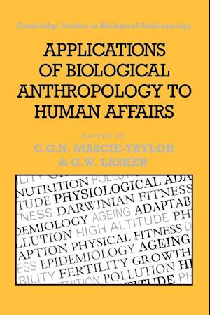 Applications of Biological Anthropology to Human Affairs