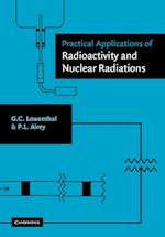 Practical Applications of Radioactivity and Nuclear Radiations
