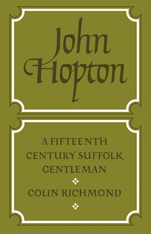 John Hopton: A Fifteenth Century Suffolk Gentleman