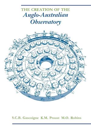 The Creation of the Anglo-Australian Observatory