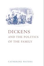 Dickens and the Politics of the Family