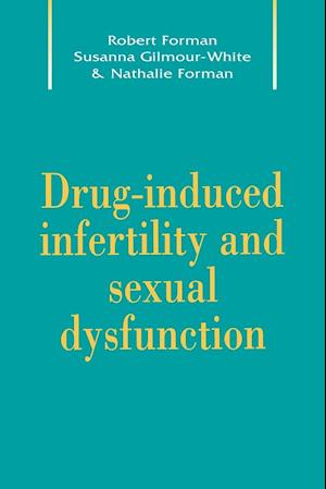 Drug-Induced Infertility and Sexual Dysfunction