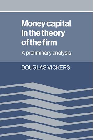 Money Capital in the Theory of the Firm