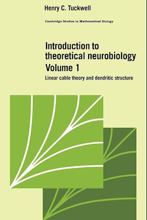 Introduction to Theoretical Neurobiology: Volume 1, Linear Cable Theory and Dendritic Structure