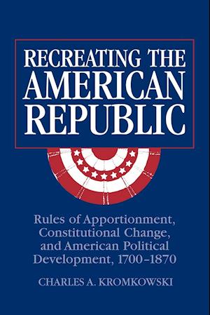 Recreating the American Republic