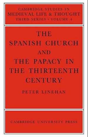 The Spanish Church and the Papacy in the Thirteenth Century