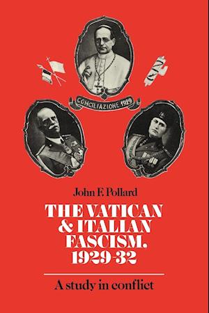 The Vatican and Italian Fascism, 1929-32