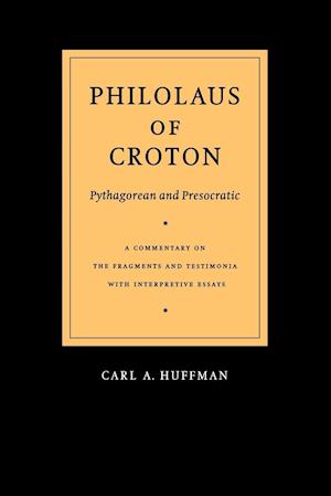 Philolaus of Croton: Pythagorean and Presocratic